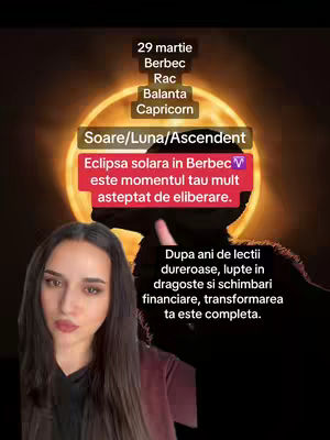 A woman with long brown hair looks at the camera. The image features text overlays and a background that appears like a solar eclipse or a bright sun-like celestial body. Text over the top of the woman reads "29 martie, Berbec, Rac, Balanta, Capricorn" and more information relating to astrology. The woman appears in the bottom of the frame and her face is the primary focal point.