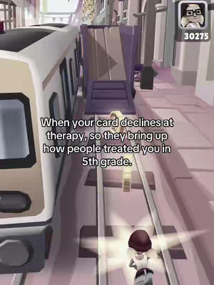 The cover image features a screenshot from the mobile game Subway Surfers. The setting appears to be a brightly lit, stylized subway scene. A text overlay reads, 'When your card declines at therapy, so they bring up how people treated you in 5th grade.' A small avatar, presumably the player's character, is running away from the camera.