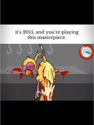 The cover image shows a cartoon chicken hanging from a hook, with blood splatters and a hand reaching up. Above the chicken, text reads, "it's 2015, and you're playing this masterpiece."