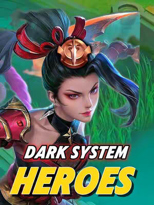 The cover image features a female character from Mobile Legends: Bang Bang. She has long, dark hair styled in a traditional updo with red accents. She wears a red and gold outfit with intricate details. The background is a blend of green and blue, suggesting an outdoor setting. The text overlay 'DARK SYSTEM HEROES' is prominently displayed in a bold, yellow font outlined in black and red.