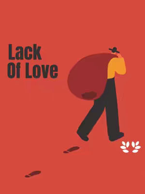 The cover image features a minimalist illustration set against a vibrant red background. The central element is a figure carrying a large, red sack on their back, walking to the right. The word "Lack Of Love" is written in bold, dark letters on the left side of the image. Footprints lead towards the figure, and a small, white decorative element is present at the bottom right.