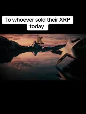The image shows a landscape with mountains, water, and a star-shaped element. Text overlayed on top says, 'To whoever sold their XRP today.'