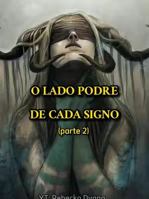 The cover image features a stylized, artistic representation of a person with long blonde hair and darkened, stylized horns, wearing a blindfold. Bold, yellow text overlays the image, reading 'O LADO PODRE' followed by 'DE CADA SIGNO' and '(parte 2)', suggesting content related to zodiac signs. The overall aesthetic is dark and mystical.