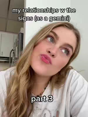 A young woman with blonde hair and blue eyes looks upwards with a slightly pursed expression. Text overlays say "my relationships w the signs (as a gemini)" at the top and "part 3" near the bottom.