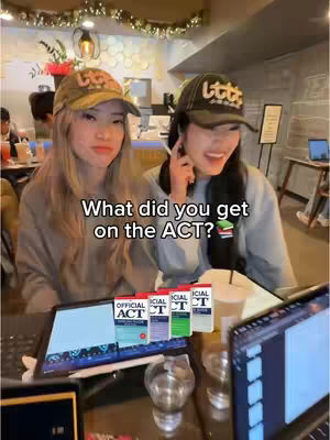 Two young women are seated at a table in what appears to be a cafe, with laptops and ACT prep materials visible. The woman on the left is facing forward with a neutral expression, while the woman on the right is mid-sentence, holding a pen. The hook text is overlaid against this scene.