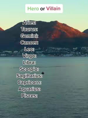 A scenic view with a mountain silhouetted against a gradient sky of light blue to orange, overlooking a calm body of water. Text in white and black is placed on top of the image with the title 'Hero or Villain.' Additional text lists the zodiac signs.