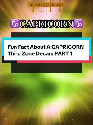 The image is a vertical graphic with a green and gold gradient background speckled with white dots, resembling stars or highlights. At the top center, the text "ETERNAL HERMIT" is displayed in a gold serif font. Below, in a purple and white bubble-style graphic, the word "CAPRICORN" is written. A rectangular box in shades of blue, teal, and red overlay the image, with the text "Fun Fact About A CAPRICORN Third Zone Decan: PART 1" in a white, sans-serif font against a blue backdrop.
