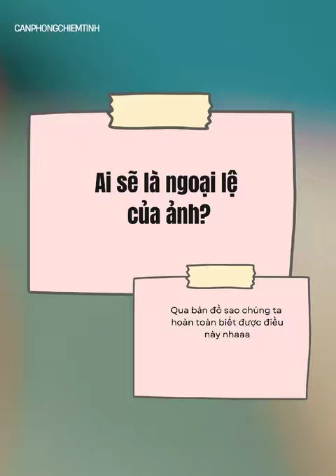 The image has a teal to blue gradient background. Two pink sticky notes are attached with beige tape. The top note has the text "Ai sẽ là ngoại lệ của ảnh?" in bold black font. The bottom sticky note has the text "Qua bản đồ sao chúng ta hoàn toàn biết được điều này nhaaa" in a smaller black font.