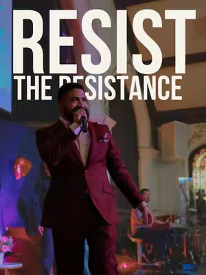 The cover image features a man in a maroon suit singing into a microphone. Above him, in large white text, is 'RESIST THE RESISTANCE'. The background is a church setting with blurred figures.
