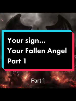 The cover image is a dark, stylized depiction of a demonic or angelic theme. The background features blurred, smoky textures in shades of red and gray, suggesting fire or a chaotic atmosphere. In the foreground, there is a black rectangular bar with white text overlay: "Your sign... Your Fallen Angel Part 1". The image is composed in a vertical format, suggesting the format is a social media video.