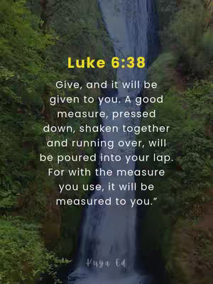 A vertical image featuring a waterfall cascading down a rocky cliff covered in green foliage. Superimposed text in yellow and white, quotes a Bible verse about giving and receiving.