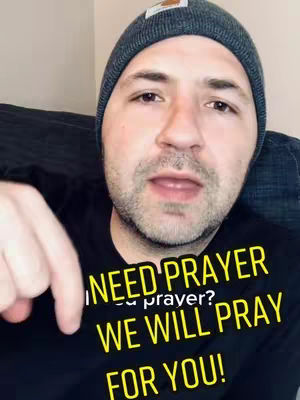 A man in a beanie and black shirt with the words 'Need Prayer? We will pray for you!' overlaid on the image.