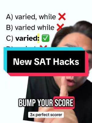The image features a person partially visible next to an SAT question. The question is multiple choice and includes answer options with checkmarks and Xs indicating correct and incorrect answers. A banner in the center says 'New SAT Hacks,' and a lower banner reads 'BUMP YOUR SCORE' with the text '3x perfect scorer' underneath.