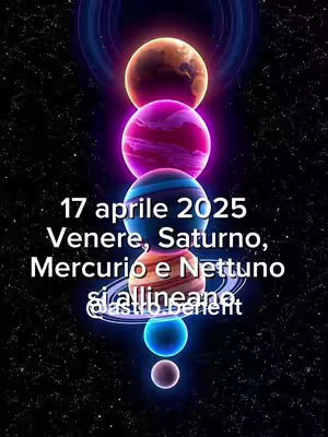 The image features a cosmic design with a dark starry background. A vertical alignment of planets is displayed in various colors. The text overlay indicates a significant astrological event on April 17, 2025, involving Venus, Saturn, Mercury, and Neptune.