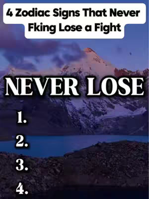 The cover image shows a scenic landscape with a mountain range in the background, a body of water in the midground, and dark terrain in the foreground. Overlayed in white are the words "NEVER LOSE" in a bold, capitalized font, along with a numbered list (1, 2, 3, 4). The top includes a white banner with the text "4 Zodiac Signs That Never Fking Lose a Fight."