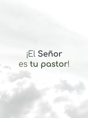 The image shows a cloudy sky background and text overlay. The text is white and dark green, and is centered on the screen. It reads '!El Señor es tu pastor!'