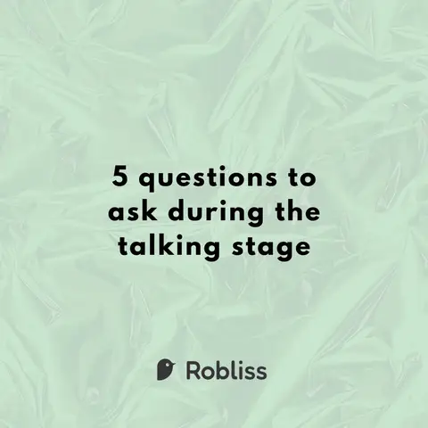 The image has a light green, wrinkled plastic background. In the center, there is text in large, bold, black font with a soft font. The text reads, "5 questions to ask during the talking stage." Below that, there is the logo for Robliss: a small bird icon next to the name in a smaller font.