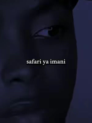 The cover image shows a dark, shadowed close-up of a person's face, focusing on the eye. The person appears to be looking upwards. Text overlay 'safari ya imani' is displayed in white, centered at the bottom of the image.