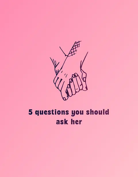 The image features a pink gradient background with a line drawing of two hands holding each other in the center. Below the hands, it displays the text '5 questions you should ask her' in a dark purple color.