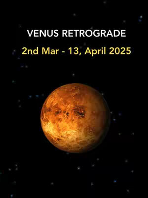 The cover image features a stylized depiction of the planet Venus against a black background. The planet is rendered with a warm, orange and yellow color palette, suggesting a fiery or gaseous composition. White dots, possibly representing stars, are scattered across the dark space around the planet. The text overlayed at the top in white font states "VENUS RETROGRADE" followed by the dates "2nd Mar - 13, April 2025". The layout is simple, with the planet centered and the text arranged above, creating a clear and informative visual.