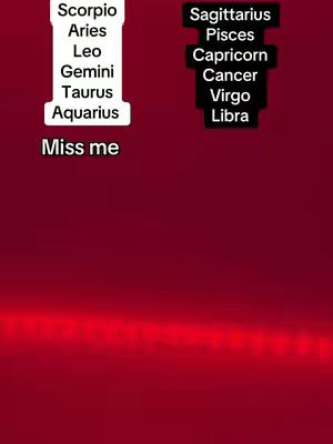 The image presents a simple graphic with a deep red background. Two vertical, rectangular columns, one white and one black, are positioned on the left and right sides of the frame, respectively. The left column contains a list of zodiac signs in white text: Scorpio, Aries, Leo, Gemini, Taurus, and Aquarius. Below this list, the black text 'Miss me' is also featured. The right, smaller column is black and displays additional zodiac signs in white, including Sagittarius, Pisces, Capricorn, Cancer, Virgo and Libra. The overall composition is straightforward, with a vibrant color scheme.