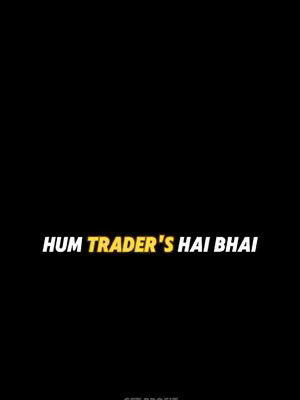The cover image is dominated by a black background. Centered horizontally, the text 'HUM TRADER'S HAI BHAI' is displayed in a modern, sans-serif font, with the word 'TRADER'S' standing out in a bright yellow color. The text is stacked vertically above the phrase "GET PROFIT", which is in smaller white font at the bottom of the image centered horizontally.