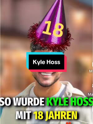 The cover image features a smiling young man wearing a purple party hat with the number '18' on it. The man has a neutral beige jacket and a text overlay, which says in German, 'SO WURDE KYLE HOSS MIT 18 JAHREN.' (THIS IS HOW KAYLE HOSS BECAME AT 18 YEARS OLD) and another rectangular banner reading 'Kyle Hoss'. The background is blurred, giving focus to the man.