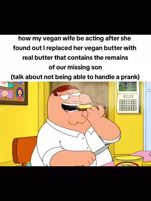 The cover image is a screenshot from the animated TV show Family Guy. Peter Griffin, the main character, is shown seated at a dining table. The background is a yellow wall with a painting and a calendar. Peter is holding a knife and appears to be eating something from a slice of bread. The text overlay on top reads a humorous scenario about a vegan wife.