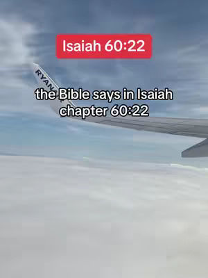 An aerial shot of an airplane wing, with clouds visible below and a clear blue sky. Text overlays include the bible verse reference, "Isaiah 60:22", and additional text explaining the verse.
