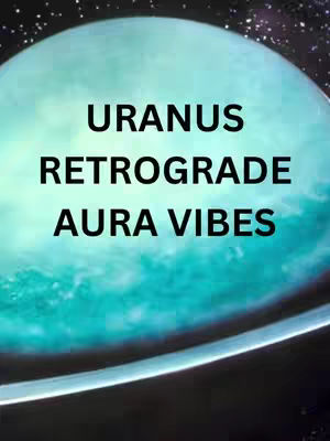 The cover image features a teal planet against a starry background, with large black text overlayed. The planet appears to be Uranus, with visible bands and a slightly blurred texture, giving it a soft appearance. The starry background is a dark gradient, creating a cosmic atmosphere. The text overlay reads 'URANUS RETROGRADE AURA VIBES' in a bold, sans-serif font.
