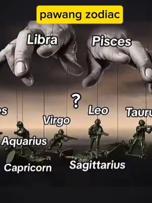The image is a visually striking illustration featuring two disembodied hands looming at the top. The left hand appears to be controlling a puppet labeled 'Libra,' while the right hand manipulates a puppet labeled 'Pisces.' Underneath, miniature army figures represent various zodiac signs: Aries, Aquarius, Capricorn, Sagittarius, Virgo, Leo, and Taurus. A question mark hovers between 'Libra' and 'Leo,' and 'Leo' is placed between 'Virgo' and 'Taurus'. All the miniatures are positioned as if being pulled like puppets by hidden strings, with a somber, shadowy backdrop.