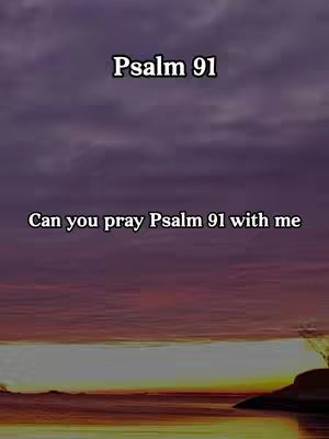 The cover image features a serene, colorful sunset or sunrise scene. The sky transitions from deep purple at the top to shades of orange and yellow as it approaches the horizon. Silhouetted land or water is visible at the bottom. Text overlays are centrally positioned, declaring 'Psalm 91' in a bold, white typeface, followed by the text 'Can you pray Psalm 91 with me' in a similar font.