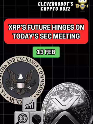 The cover image is a graphic with a black grid background. Overlaid are several elements: a red rectangle with white text stating, "XRP'S FUTURE HINGES ON TODAY'S SEC MEETING", a green rectangle below it with "13 FEB", the seal of the U.S. Securities and Exchange Commission, a silver XRP coin graphic, and three wooden cubes with financial icons.