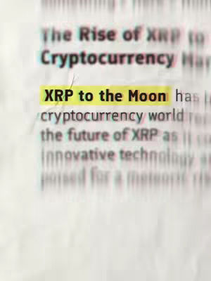 A close-up photo of a magazine page highlighting text with a yellow marker, focusing on the phrase 'XRP to the Moon'. The background shows blurred text related to cryptocurrency.