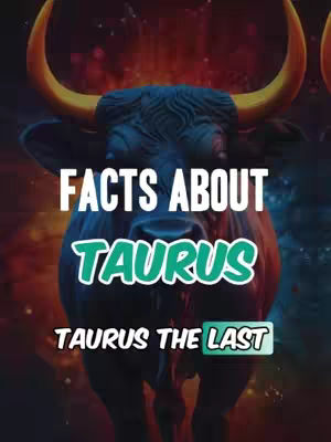 The cover image displays a stylized rendering of a bull, the astrological symbol for Taurus. The bull is dark blue with golden horns and is set against a background blending red, orange, and blue hues, suggestive of a cosmic or fiery atmosphere. White text overlays read 'FACTS ABOUT TAURUS' at the top and 'TAURUS THE LAST' within a teal-colored box near the bottom. The overall composition is designed to capture attention with bold colors and a striking central figure.