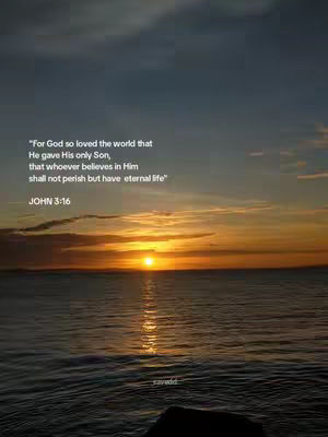 A serene image of a sunset over the ocean. The sky transitions from blue to orange and yellow, with the sun setting near the horizon. The water is dark, reflecting the sunlight, and the text overlayed on the upper left side. The text contains scripture.