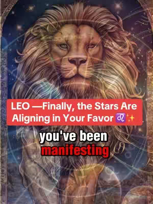 The image shows a digital illustration of a lion's face dominating the frame, with intricate details in its mane and features. Overlayed on the image are text elements in a red banner, informing the viewer that stars are aligning in the favor of those with the Leo zodiac sign, and a white text with a call to manifestation.