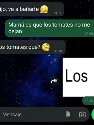 The image is a screenshot of a WhatsApp chat. The background is a dark blue with faint white specks, resembling a starry sky. The chat bubbles are shades of grey and green. The text bubbles show part of a funny conversation between the user and probably her mom. The right bottom corner shows the word "Los" with white font on a white background and a green timestamp.
