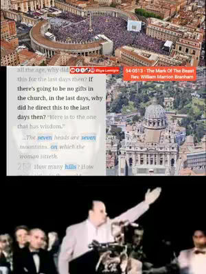 The cover image is a composite. The top portion features an aerial view of St. Peter's Square in Vatican City, packed with people. Below this, there's a panel with white text against a book page, detailing religious text and a historical quote. A smaller image of the Vatican's dome is also set in the frame. The bottom of the image features a black-and-white photo of a man, presumably William Branham, speaking into a microphone with an arm raised. The overall composition merges religious and historical elements with a touch of imagery from a related speech. Coloration includes a bright sunny setting for the Vatican City view and an older film style for the speaker's image.