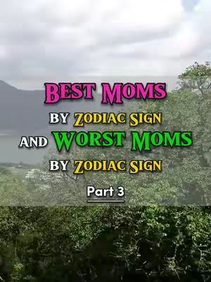 The cover image features text overlays against a scenic background of a landscape with a mountain and green trees. The text is stacked and color-coded, with the general theme of the video is about zodiac signs relating to mothers, with "Part 3" at the bottom.
