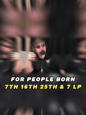 The cover image features a man with a blurry, zooming background. Text overlayed at the bottom says "FOR PEOPLE BORN 7TH 16TH 25TH & 7 LP". The man is holding a microphone.
