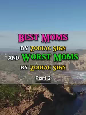 The cover image shows a scenic landscape with clear blue sky and a land formation in the background with text overlayed. The text states: 'BEST MOMS', 'BY ZODIAC SIGN', 'AND WORST MOMS', 'BY ZODIAC SIGN', 'Part 2'.