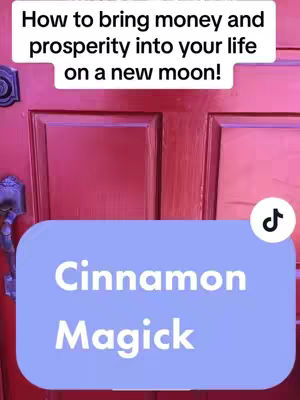 The cover image displays a red wooden door with a rectangular white text overlay at the top and a blue rounded rectangle at the bottom. The top overlay reads, "How to bring money and prosperity into your life on a new moon!" The bottom one says "Cinnamon Magick" in white text. The TikTok logo is visible in the corner.